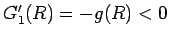$G_1'(R)=-g(R)<0$