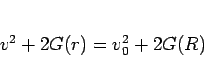 \begin{displaymath}
v^2+2G(r) = v_0^2 + 2G(R)
\end{displaymath}
