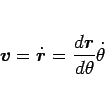 \begin{displaymath}
\mbox{\boldmath$v$}=\dot{\mbox{\boldmath$r$}} = \frac{d\mbox{\boldmath$r$}}{d\theta}\dot{\theta}\end{displaymath}