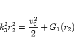 \begin{displaymath}
k_3^2r_2^2=\frac{v_0^2}{2}+G_1(r_2)\end{displaymath}