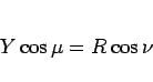 \begin{displaymath}
Y\cos\mu = R\cos\nu\end{displaymath}