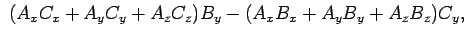 $\displaystyle \ (A_xC_x+A_yC_y+A_zC_z)B_y-(A_xB_x+A_yB_y+A_zB_z)C_y,$