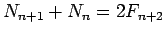 $N_{n+1}+N_n = 2F_{n+2}$