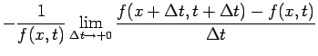 $\displaystyle -\frac{1}{f(x,t)}\lim_{\Delta t\rightarrow +0}\frac{f(x+\Delta t,t+\Delta t)-f(x,t)}{\Delta t}$