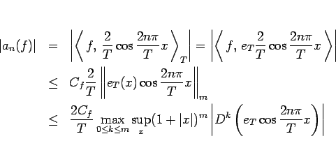 \begin{eqnarray*}\vert a_n(f)\vert
& = &
\left\vert\left\langle  f, \frac{2}...
...^m
\left\vert D^k\left(e_T\cos\frac{2n\pi}{T}x\right)\right\vert\end{eqnarray*}