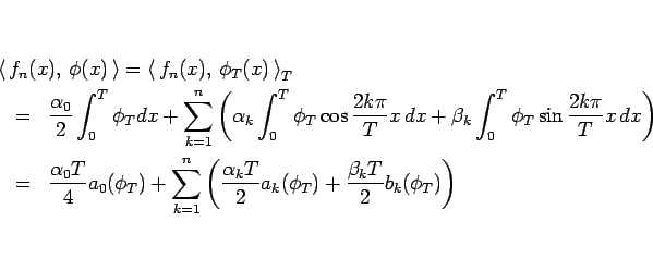 \begin{eqnarray*}\lefteqn{\left\langle  f_n(x), \phi(x) \right\rangle
=
\l...
...\alpha_kT}{2}a_k(\phi_T)
+ \frac{\beta_kT}{2}b_k(\phi_T)\right)\end{eqnarray*}