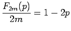 $\displaystyle {\frac{F_{2m}(p)}{2m}=1-2p}$
