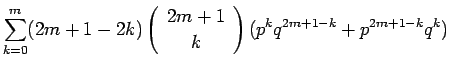$\displaystyle \sum_{k=0}^{m}(2m+1-2k)\left(\begin{array}{c} 2m+1 \\  k \end{array}\right)(p^kq^{2m+1-k}+p^{2m+1-k}q^k)$