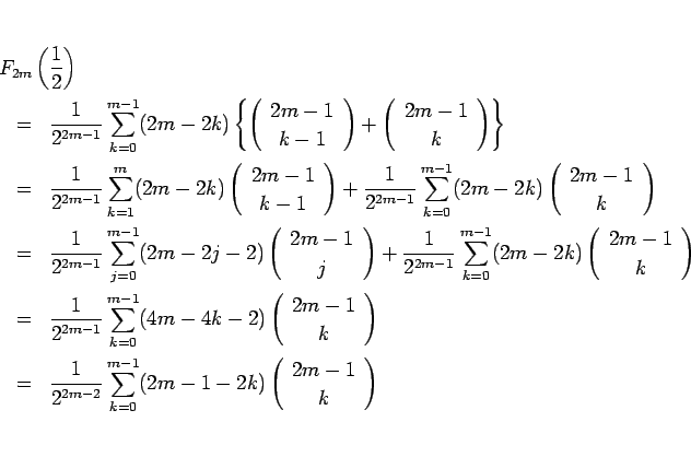\begin{eqnarray*}\lefteqn{F_{2m}\left(\frac{1}{2}\right)}
\\ &=&
\frac{1}{2^{2...
...{m-1}(2m-1-2k)\left(\begin{array}{c} 2m-1 \\ k \end{array}\right)\end{eqnarray*}