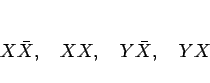 \begin{displaymath}
X\bar{X},\hspace{1zw}
XX,\hspace{1zw}
Y\bar{X},\hspace{1zw}
YX
\end{displaymath}