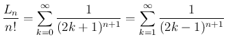 $\displaystyle \frac{L_n}{n!}
= \sum_{k=0}^\infty \frac{1}{(2k+1)^{n+1}}
= \sum_{k=1}^\infty \frac{1}{(2k-1)^{n+1}}
$