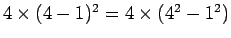 $4\times (4-1)^2 = 4\times(4^2-1^2)$