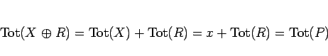 \begin{displaymath}
\mathrm{Tot}(X\mathrel{\oplus}R) = \mathrm{Tot}(X) + \mathrm{Tot}(R) = x + \mathrm{Tot}(R) = \mathrm{Tot}(P)
\end{displaymath}