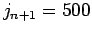 $j_{n+1}=500$