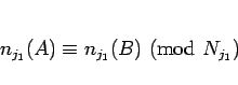 \begin{displaymath}
n_{j_1}(A) \equiv n_{j_1}(B) (\mathrm{mod} N_{j_1})
\end{displaymath}