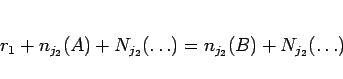 \begin{displaymath}
r_1 + n_{j_2}(A) + N_{j_2}(\ldots)
= n_{j_2}(B) + N_{j_2}(\ldots)
\end{displaymath}