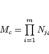 \begin{displaymath}
M_c = \prod_{i=1}^{m} N_{j_i}
\end{displaymath}