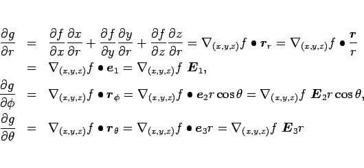 \begin{eqnarray*}\frac{\partial g}{\partial r}
&=& \frac{\partial f}{\partial ...
...{\boldmath$e$}_3 r
=
\nabla_{(x,y,z)}f\ \mbox{\boldmath$E$}_3 r\end{eqnarray*}