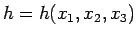 $h=h(x_1,x_2,x_3)$