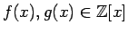 $f(x),g(x)\in\mathbb{Z}[x]$