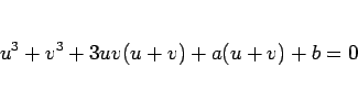 \begin{displaymath}
u^3+v^3+3uv(u+v) + a(u+v)+b=0\end{displaymath}
