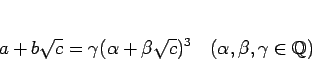 \begin{displaymath}
a+b\sqrt{c} = \gamma(\alpha+\beta\sqrt{c})^3
\hspace{1zw}(\alpha,\beta,\gamma\in\mathbb{Q})\end{displaymath}