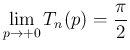 $\displaystyle \lim_{p\rightarrow +0}T_n(p) = \frac{\pi}{2}$