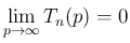 $\displaystyle \lim_{p\rightarrow\infty}T_n(p) = 0$