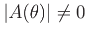 $\vert A(\theta)\vert\neq 0$