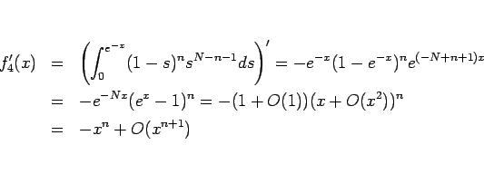 \begin{eqnarray*}f_4'(x)
&=&
\left(\int_0^{e^{-x}}(1-s)^n s^{N-n-1} ds\right)'...
...{-Nx}(e^x-1)^n
=
-(1+O(1))(x+O(x^2))^n
\\ &=&
-x^n+O(x^{n+1})\end{eqnarray*}