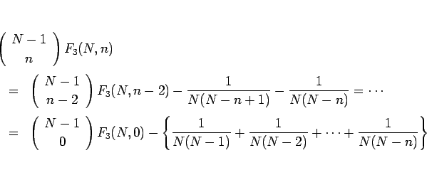 \begin{eqnarray*}\lefteqn{\left(\begin{array}{c} N-1 \\ n \end{array}\right)F_3(...
...\frac{1}{N(N-1)}+\frac{1}{N(N-2)}+\cdots+\frac{1}{N(N-n)}\right\}\end{eqnarray*}