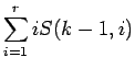 $\displaystyle \sum_{i=1}^r iS(k-1,i)$
