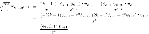 \begin{eqnarray*}\sqrt{\frac{\pi x}{2}}\,N_{k+1/2}(x)
&=&
\frac{2k-1}{x}\,\fra...
...\frac{(\phi_k,\psi_k)\mathop{}\mbox{\boldmath {$v$}}_{k+1}}{x^k}\end{eqnarray*}