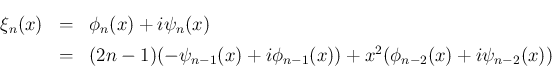 \begin{eqnarray*}\xi_n(x)
&=&
\phi_n(x)+i\psi_n(x)
\\ &=&
(2n-1)(-\psi_{n-1}(x)+i\phi_{n-1}(x))
+ x^2(\phi_{n-2}(x)+i\psi_{n-2}(x))\end{eqnarray*}