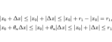 \begin{eqnarray*}&& \vert x_0+\Delta x\vert\leq \vert x_0\vert+\vert\Delta x\ver...
...rt\Delta x\vert
\leq \vert x_0\vert+\vert\Delta x\vert\leq r_1
\end{eqnarray*}