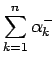 $\displaystyle \sum_{k=1}^n\alpha_k^{-}$