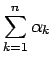 $\displaystyle \sum_{k=1}^n\alpha_k$