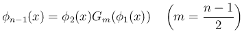 $\displaystyle \phi_{n-1}(x) = \phi_2(x)G_m(\phi_1(x))\hspace{1zw}\left(m=\frac{n-1}{2}\right)
$