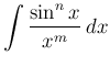 $\displaystyle \int \frac{\sin^n x}{x^m}\,dx$