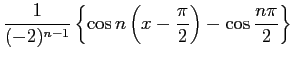 $\displaystyle \frac{1}{(-2)^{n-1}}
\left\{\cos n\left(x-\frac{\pi}{2}\right)
- \cos\frac{n\pi}{2}\right\}$