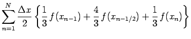 $\displaystyle \sum_{n=1}^N\frac{\Delta x}{2}\left\{\frac{1}{3} f(x_{n-1})
+\frac{4}{3} f(x_{n-1/2})+\frac{1}{3} f(x_n)\right\}$