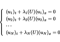 \begin{displaymath}
\left\{
\begin{array}{l}
(u_1)_t + \lambda_1(U)(u_1)_x = 0...
...dots\\
(u_N)_t + \lambda_N(U)(u_N)_x = 0
\end{array}\right.
\end{displaymath}
