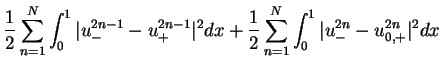 $\displaystyle {\frac{1}{2}\sum_{n=1}^{N}\int_0^1\vert u^{2n-1}_{-}-u^{2n-1}_{+}...
...+\frac{1}{2}\sum_{n=1}^{N} \int_0^1 \vert u^{2n}_{-} - u^{2n}_{0,+}\vert^2 dx }$