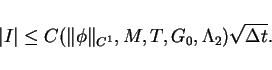\begin{displaymath}
\vert I\vert\leq C(\Vert\phi\Vert _{C^1},M,T,G_0,\Lambda_2)\sqrt{\Delta t}.
\end{displaymath}