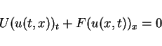 \begin{displaymath}
U(u(t,x))_t + F(u(x,t))_x=0
\end{displaymath}