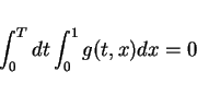 \begin{displaymath}
\int_0^T dt \int_0^1 g(t,x)dx=0
\end{displaymath}