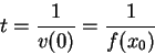 \begin{displaymath}
t=\frac{1}{v(0)}=\frac{1}{f(x_0)}
\end{displaymath}