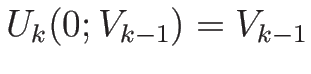 $U_k(0;V_{k-1})=V_{k-1}$