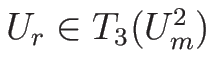 $U_r\in T_3(U_m^2)$