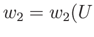 $w_2=w_2(U$